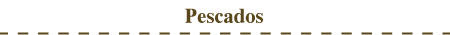 Pescados